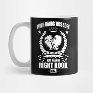 You'd never guess how mean my right hook is Mug